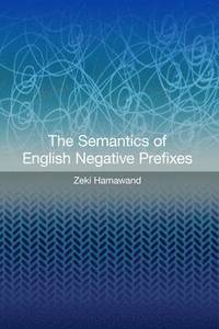 bokomslag The Semantics of English Negative Prefixes