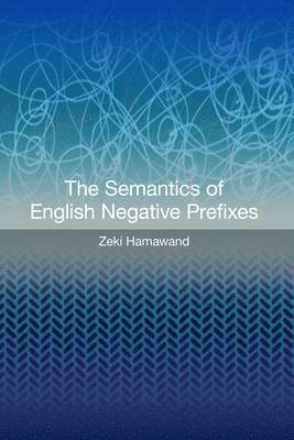 bokomslag The Semantics of English Negative Prefixes