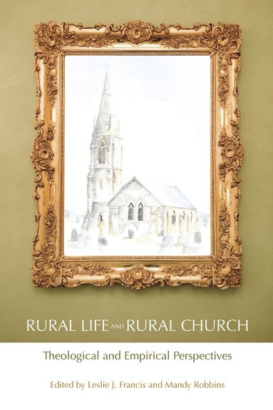 Leslie J. Francis, Mandy Robbins - Rural Life and Rural Church, Inbunden