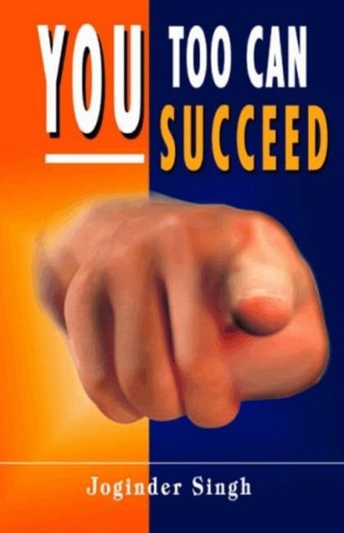Joginder Singh - You Too Can Succeed, Häftad