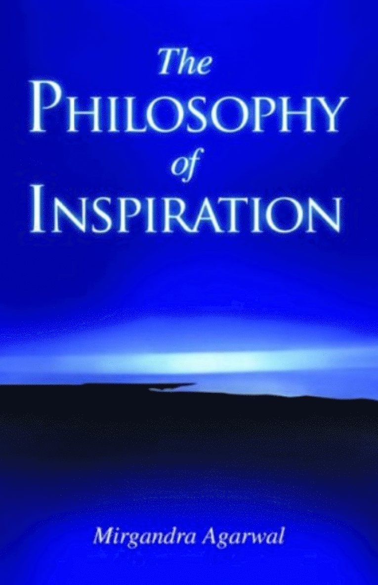 Agarwal Mirgandra - Philosophy of Inspiration, Häftad
