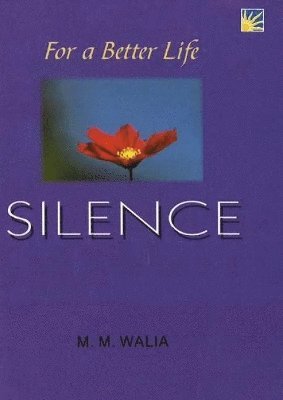 M M Walia, Lt General M M Walia - For A Better Life -- Silence, Häftad