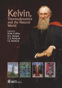 bokomslag Kelvin, Thermodynamics and the Natural World