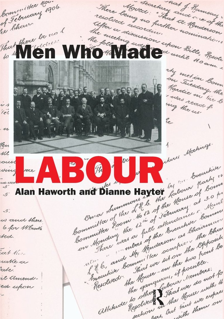 Alan Haworth, Dianne Hayter, Dianne (House of Lords) Hayter - Men Who Made Labour, Inbunden