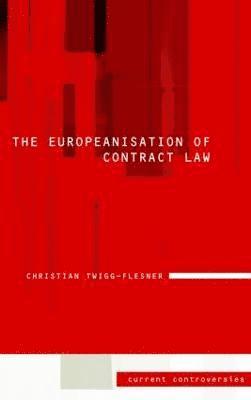 Christian Twigg-Flesner, UK) Twigg-Flesner, Christian (University of Hull - Europeanisation of Contract Law, Häftad