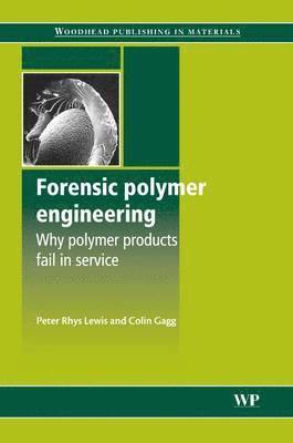 Peter Rhys Lewis - Forensic Polymer Engineering, Inbunden