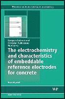 bokomslag The Electrochemistry and Characteristics of Embeddable Reference Electrodes for Concrete