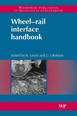 R. Lewis, U Olofsson - Wheel-Rail Interface Handbook, Inbunden