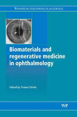Traian Chirila, Damien Harkin - Biomaterials and Regenerative Medicine in Ophthalmology, Inbunden