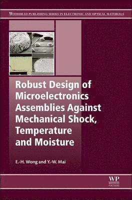 bokomslag Robust Design of Microelectronics Assemblies Against Mechanical Shock, Temperature and Moisture