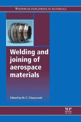 Mahesh Chaturvedi - Welding and Joining of Aerospace Materials, Inbunden