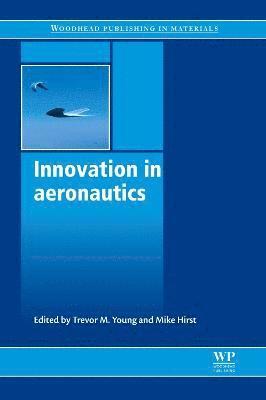 T Young, M Hirst - Innovation in Aeronautics, Inbunden
