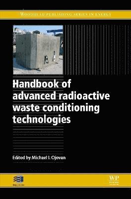 Michael I. Ojovan - Handbook of Advanced Radioactive Waste Conditioning Technologies, Inbunden