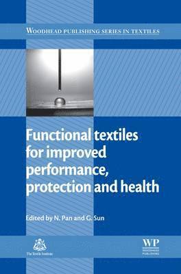 N Pan, G. Sun - Functional Textiles for Improved Performance, Protection and Health, Inbunden