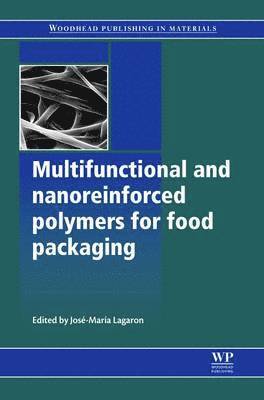 Jos�-Mar�a Lagar�n - Multifunctional and Nanoreinforced Polymers for Food Packaging, Inbunden