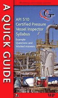 A Quick Guide to API 510 Certified Pressure Vessel Inspector Syllabus