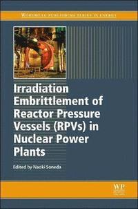 bokomslag Irradiation Embrittlement of Reactor Pressure Vessels (RPVs) in Nuclear Power Plants