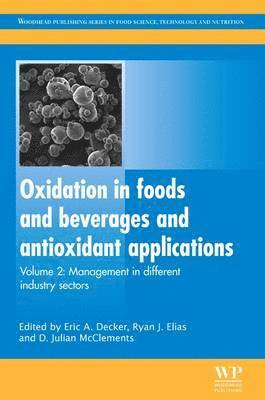 Eric A Decker, Ryan J Elias, D. Julian McClements - Oxidation in Foods and Beverages and Antioxidant Applications, Inbunden