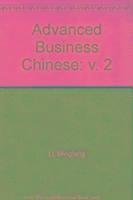 Linda M. Li - Advanced Business Chinese Vol.2, Häftad