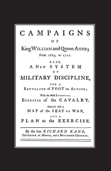 bokomslag A New System of Military Discipline for a Battalion of Foot in Action (1745) Campaigns of King William and Queen Anne 1689-1712