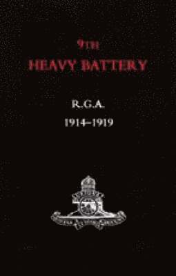 N/A - 9th Heavy Battery R.G.A. 1914-1919, Häftad
