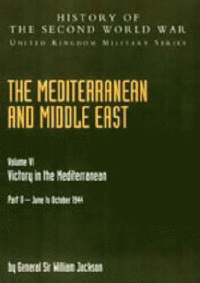 bokomslag The Mediterranean and Middle East: v. VI Victory in the Mediterranean