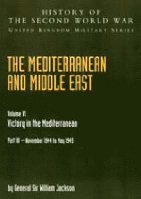 bokomslag The Mediterranean and Middle East: v. VI Victory in the Mediterranean