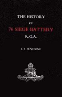 bokomslag History of 76 Siege Battery R.G.A.