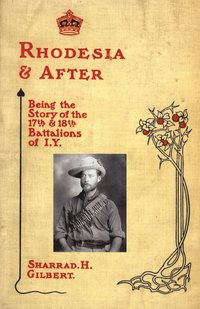 bokomslag Rhodesia and After: Being the Story of the 17th and 18th Battalions of I.Y.