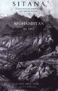 bokomslag Sitana: a Mountain Campaign on the Borders of Afghanistan in 1863