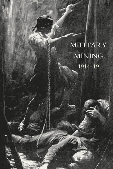 bokomslag Work of the Royal Engineers in the European War,1914-19. 'Military Mining