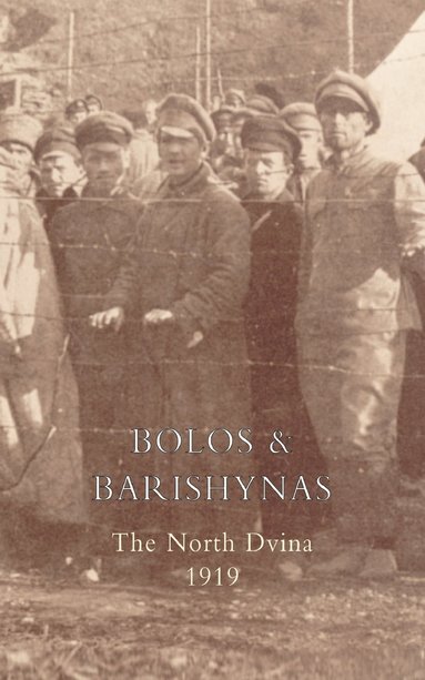 bokomslag Bolos and Barishynas (Archangel 1919)