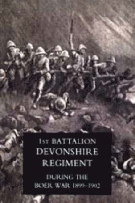Record of a Regiment of the Line (the 1st Battalion,Devonshire Regiment During the Boer War,1899-1902) 1