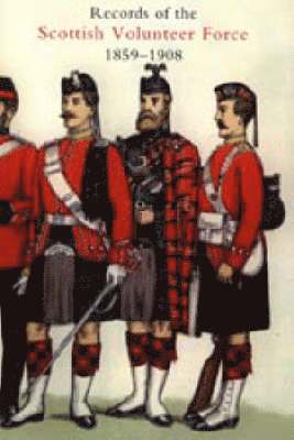 bokomslag Records of the Scottish Volunteer Force 1859-1908