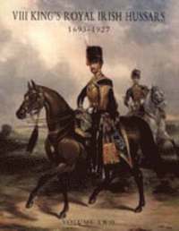 bokomslag History of the VIII King's Royal Irish Hussars 1693-1927