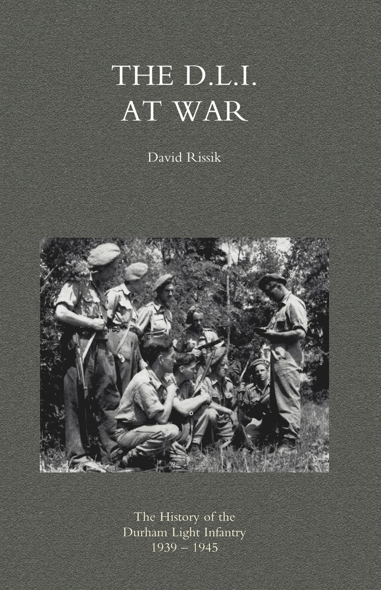 David Rissik, David Rissik - D.L.I. at War: The History of the Durham Light Infantry 1939-1945, Häftad