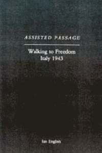 bokomslag Assisted Passage: Walking to Freedom Italy 1943