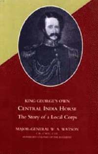 bokomslag King George's Own Central India Horse