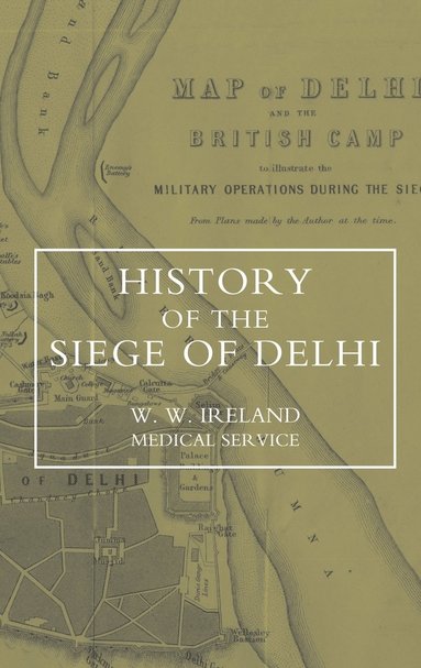 bokomslag History of the Siege of Delhi