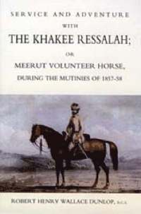 bokomslag Service and Adventure with the Khakee Ressalah or Meerut Volunteer Horse During the Mutiners of 1857-58
