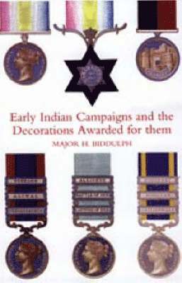 Early Indian Campaigns and the Decorations Awarded for Them 1