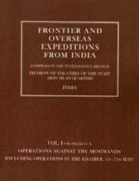 bokomslag Frontier and Overseas Expeditions from India: v. 1, Supplement A Operations Against the Mohmands (including Operations in the Khaiber 1st - 7th May)