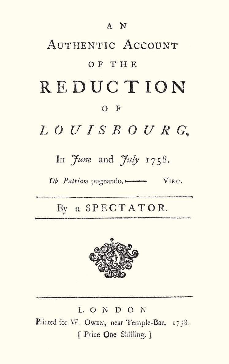 Authentic Account of the Reduction of Louisbourg in June and July 1758 1