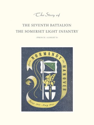 bokomslag The Story of the Seventh Battalion Somerset Light Infantry