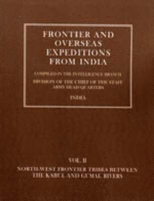 bokomslag Frontier and Overseas Expeditions from India: v. 2 North-West Frontier Tribes Between the Kabul and Gumal Rivers