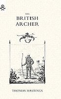 bokomslag BRITISH ARCHER 1831 Or Tracts on Archery