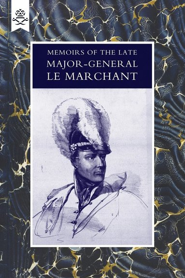 Denis Le Marchant - Memoirs of the Late Major-General Le Marchant, Häftad