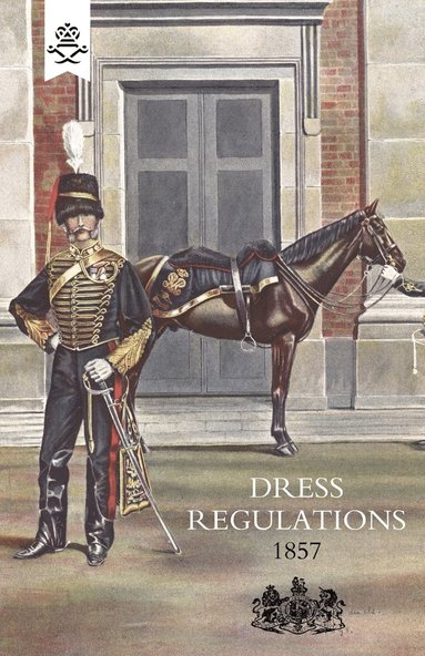 bokomslag Regulations for the Dress of General Staff, and Regimental Officers of the Army