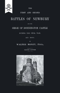 bokomslag First and Second Battles of Newbury and the Siege of Donnington Castle During the Civil War 1643 -1646