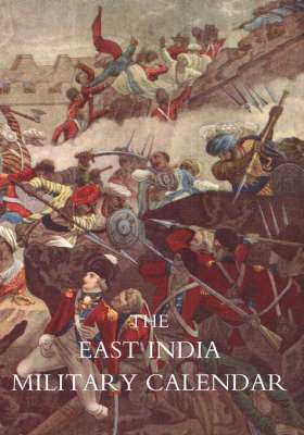 East India Military Calendar; Containing the Services of General & Field Officers of the Indian Army: v. 1 1